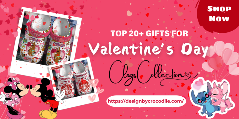 Valentines Day Clogs Collection - Top 20+ Desired Valentine's Gifts